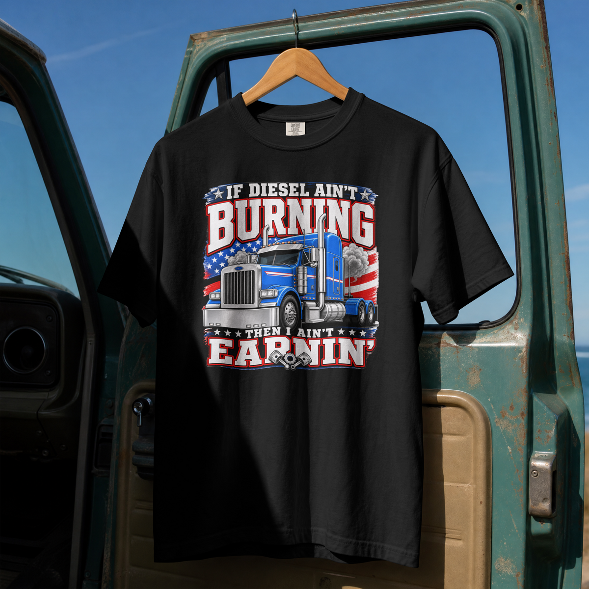 Trucker T-Shirt — “If Diesel Ain’t Burning Then I Ain’t Earnin’” Patriotic Semi Truck Tee