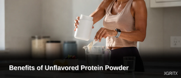 The Benefits of Unflavored Protein Powder - XGRITX guide for warehouse and shift workers