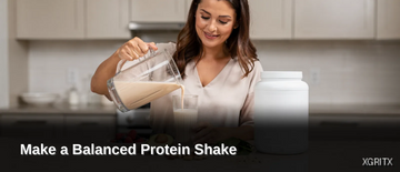 How to Make a Balanced Protein Shake - XGRITX guide for warehouse and shift workers