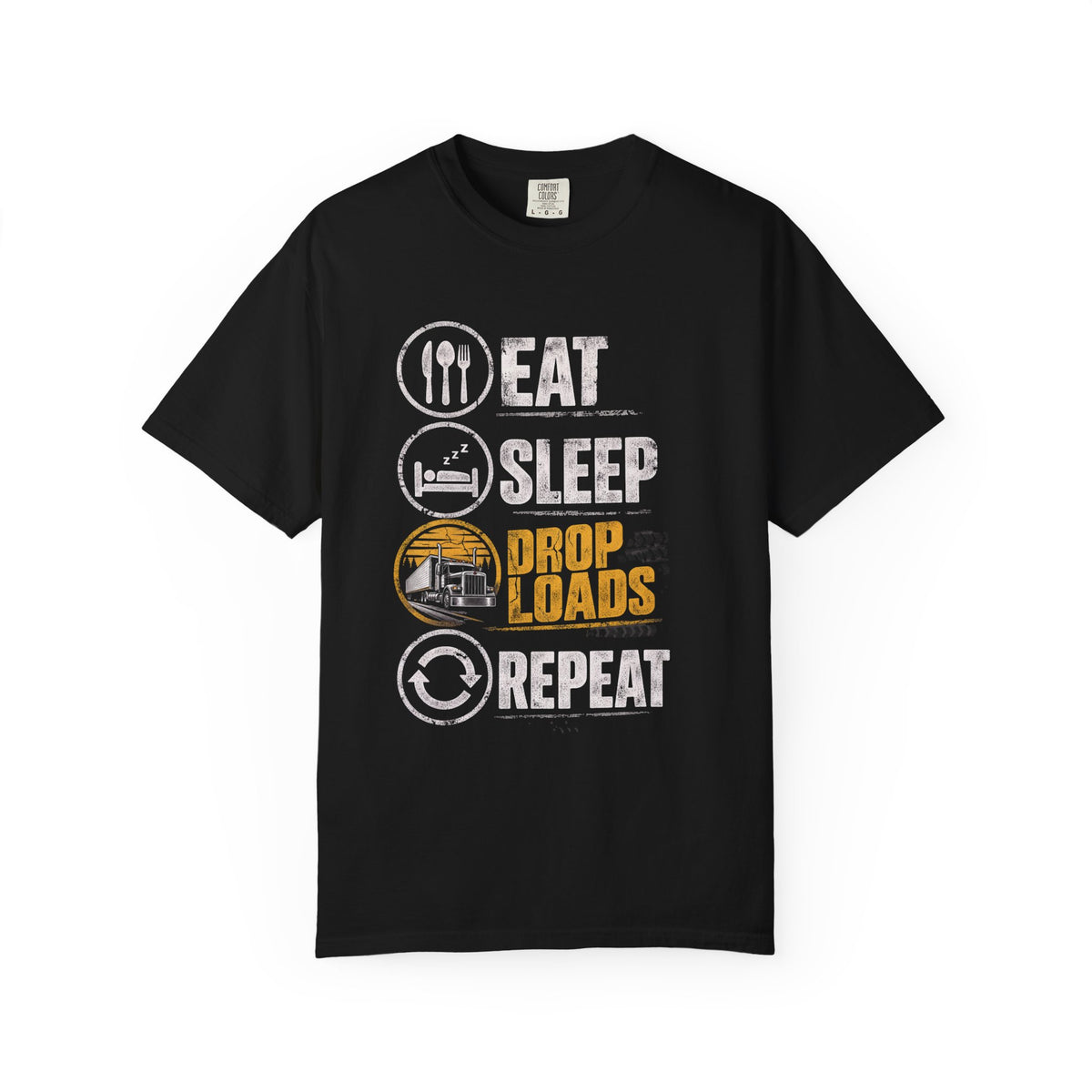 Eat Sleep Drop Loads Repeat T-Shirt — Trucking Driver Semi Truck Tee
