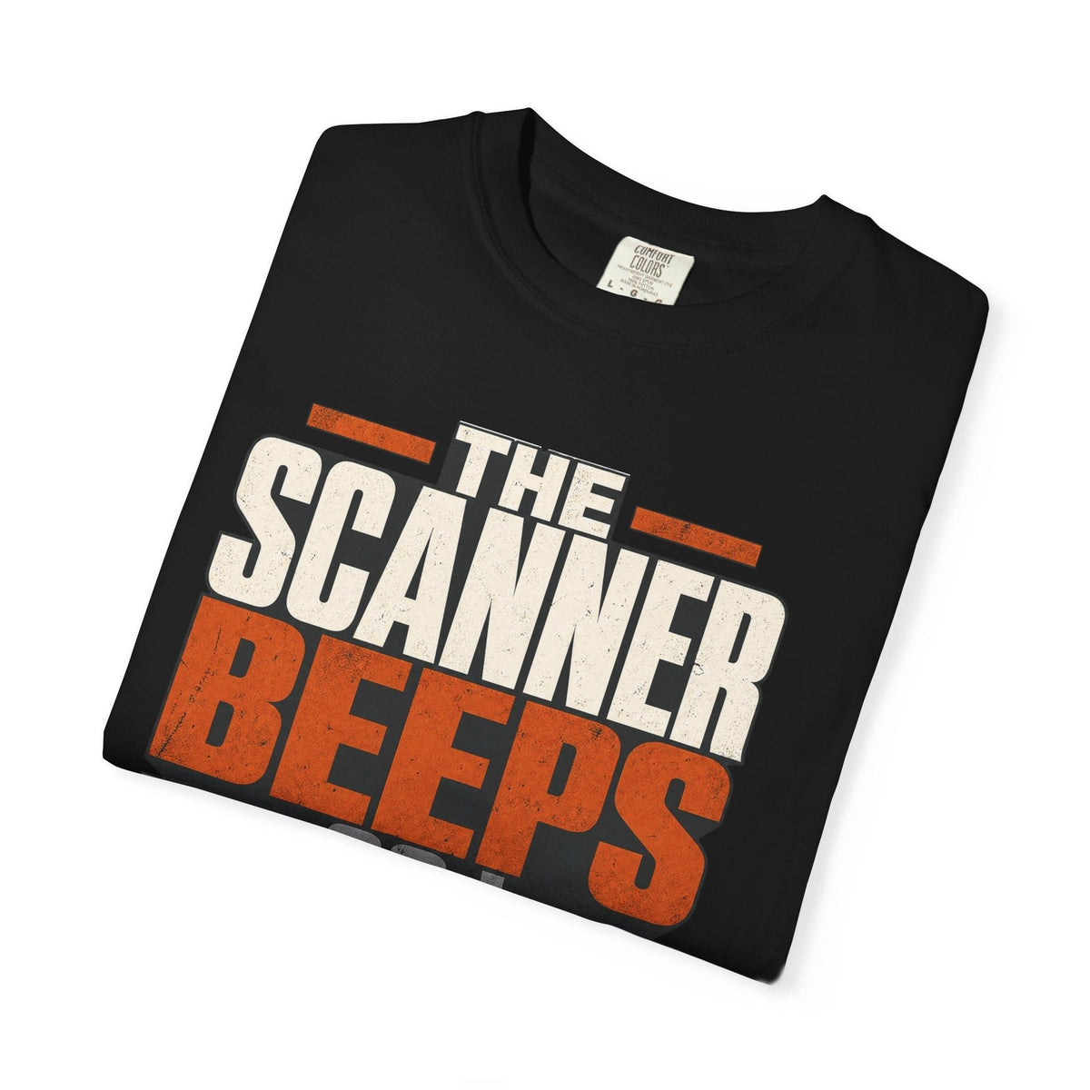 Scanner Beeps So I Do Not Have To warehouse Comfort Colors 1717 T-shirt, view 3