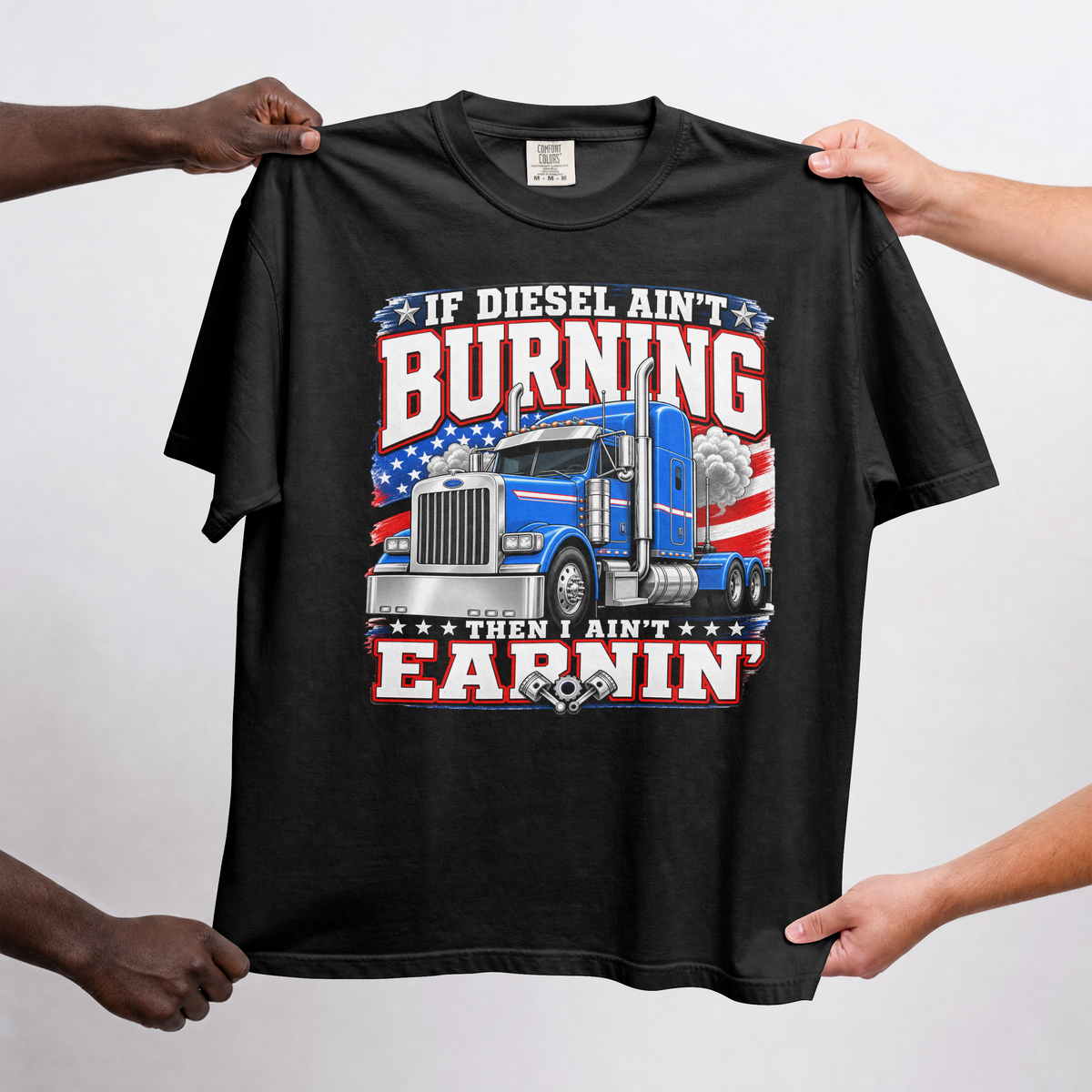 Trucker T-Shirt — “If Diesel Ain’t Burning Then I Ain’t Earnin’” Patriotic Semi Truck Tee