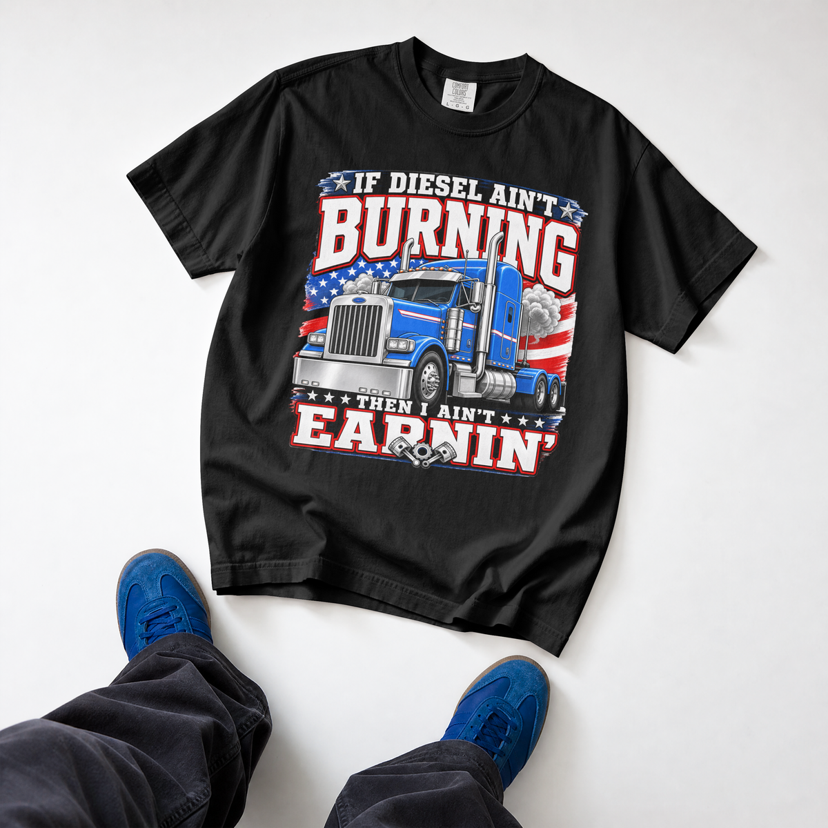 Trucker T-Shirt — “If Diesel Ain’t Burning Then I Ain’t Earnin’” Patriotic Semi Truck Tee