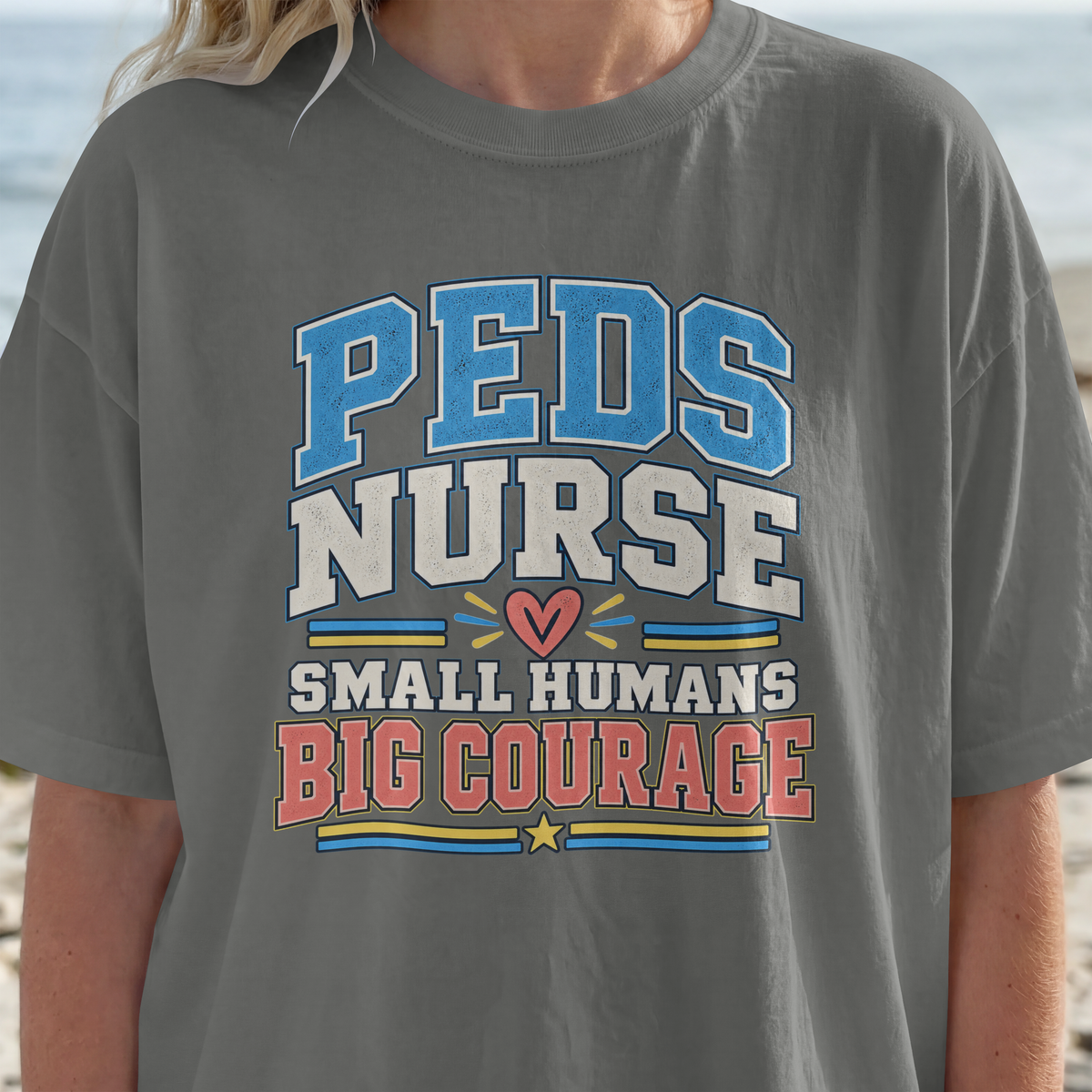 Peds Nurse T‑Shirt — "Small Humans, Big Courage" Pediatric Nurse Tee