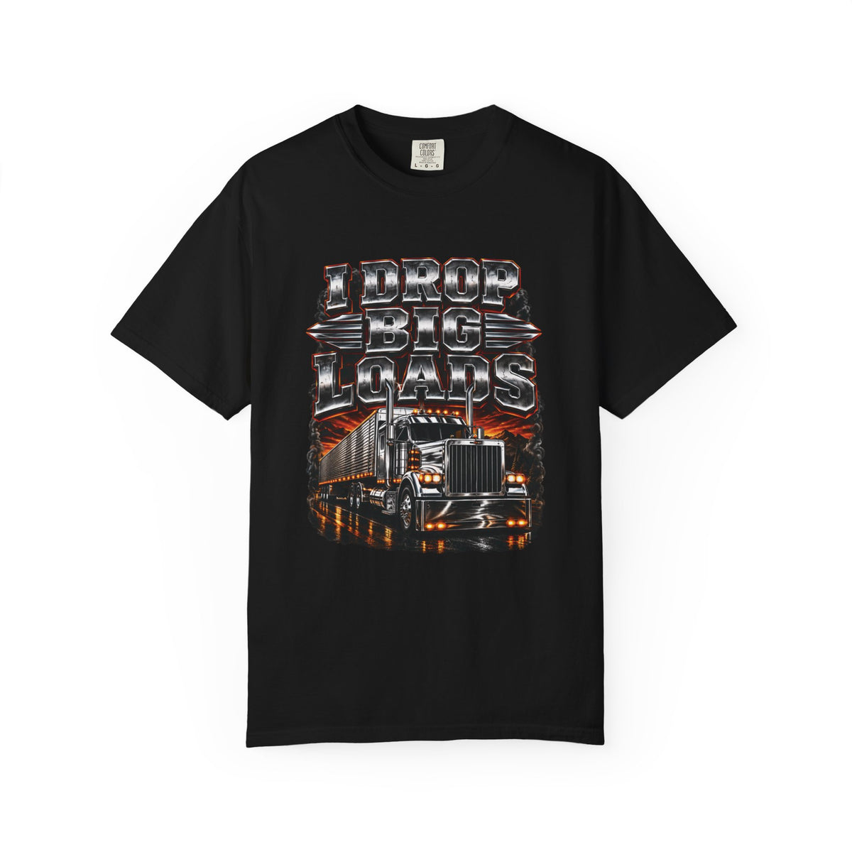 I Drop Big Loads Trucker Graphic T-Shirt