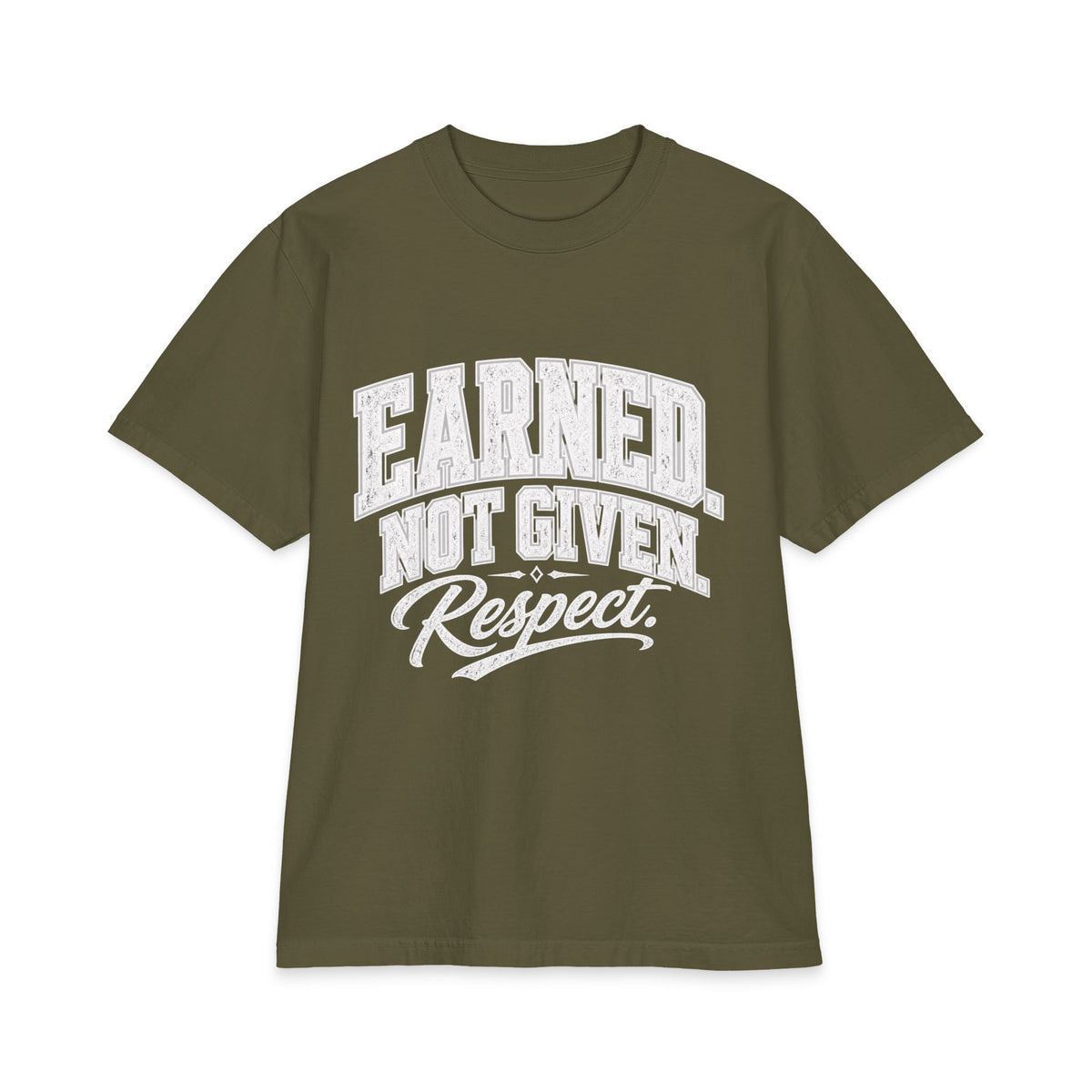 Hunter green Earned Not Given Respect heavyweight tee, white distressed chest lettering, flat product view.