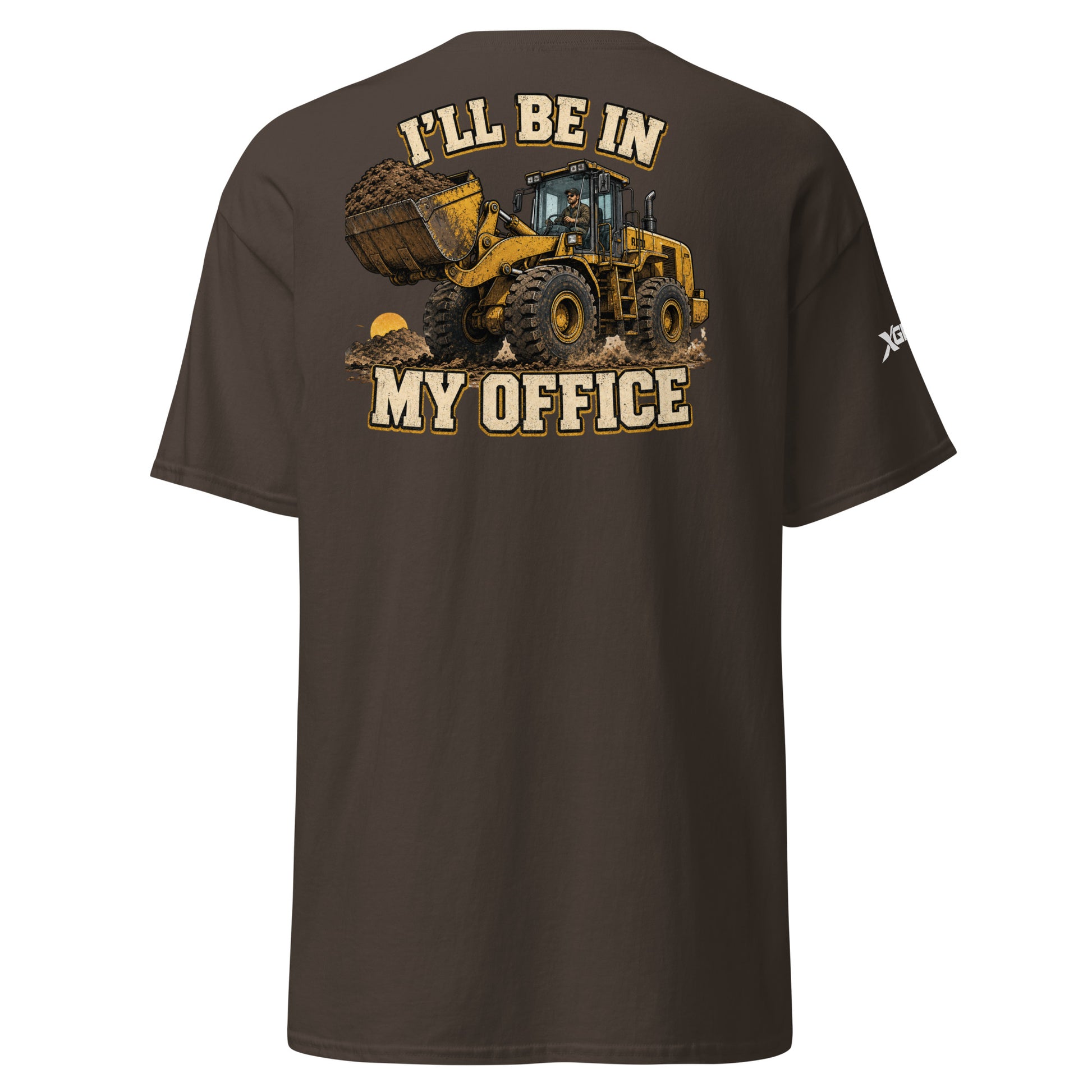 I'll Be in My Office heavy equipment operator T-shirt in dark chocolate, back graphic