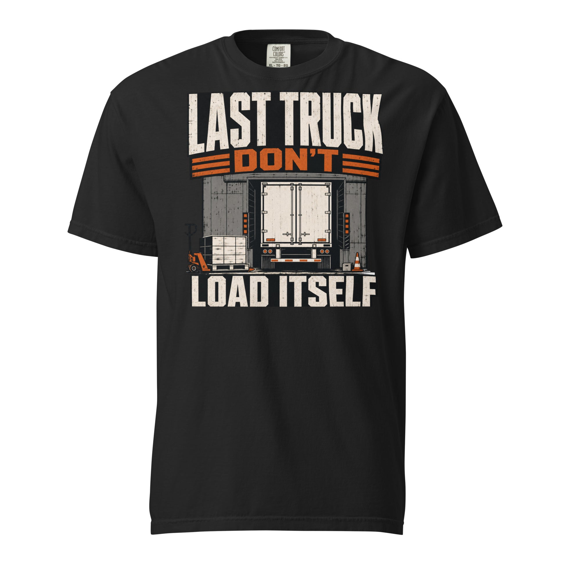 Last Truck Don't Load Itself loading dock heavyweight T-shirt in black, front view