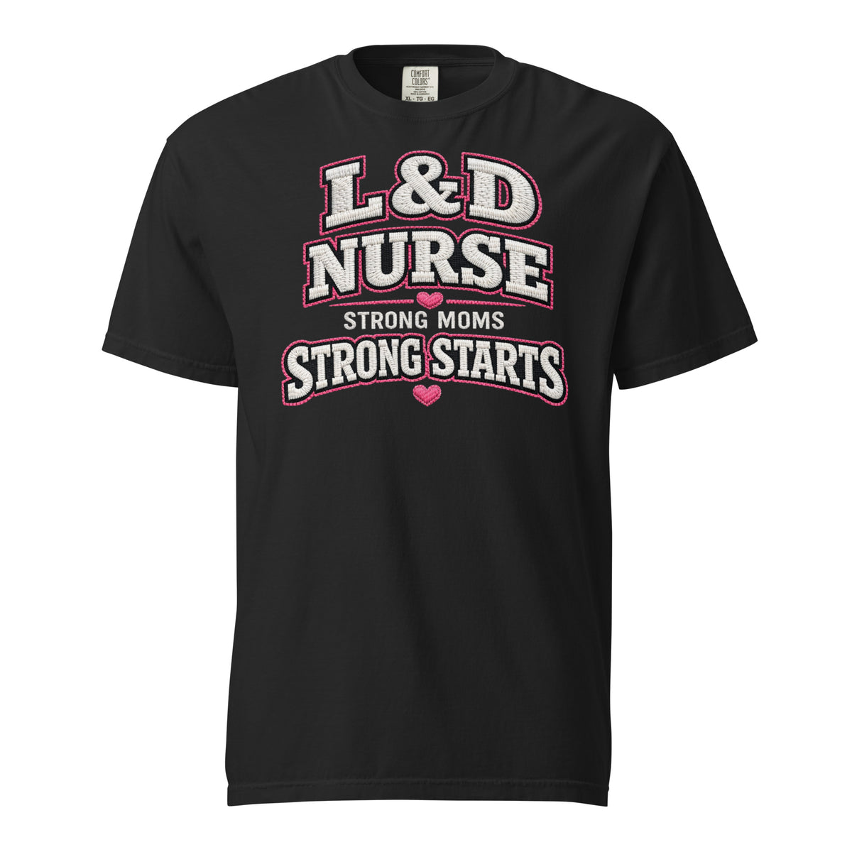 L and D Nurse Strong Moms Strong Starts labor and delivery t-shirt in black, front view