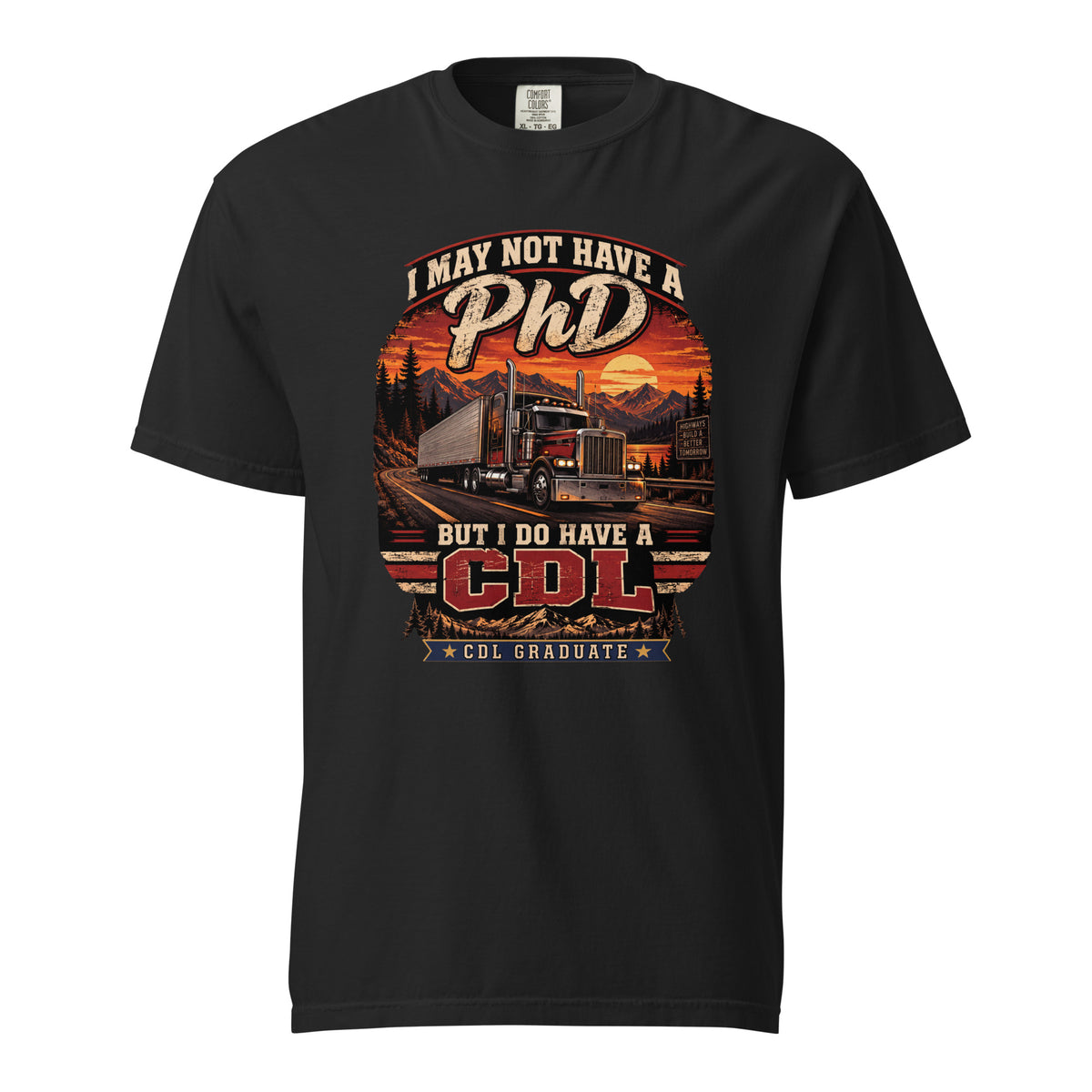 Black CDL Graduate truck driver T-shirt featuring a vintage semi-truck, mountain sunset artwork, and funny I May Not Have a PhD But I Do Have a CDL quote.