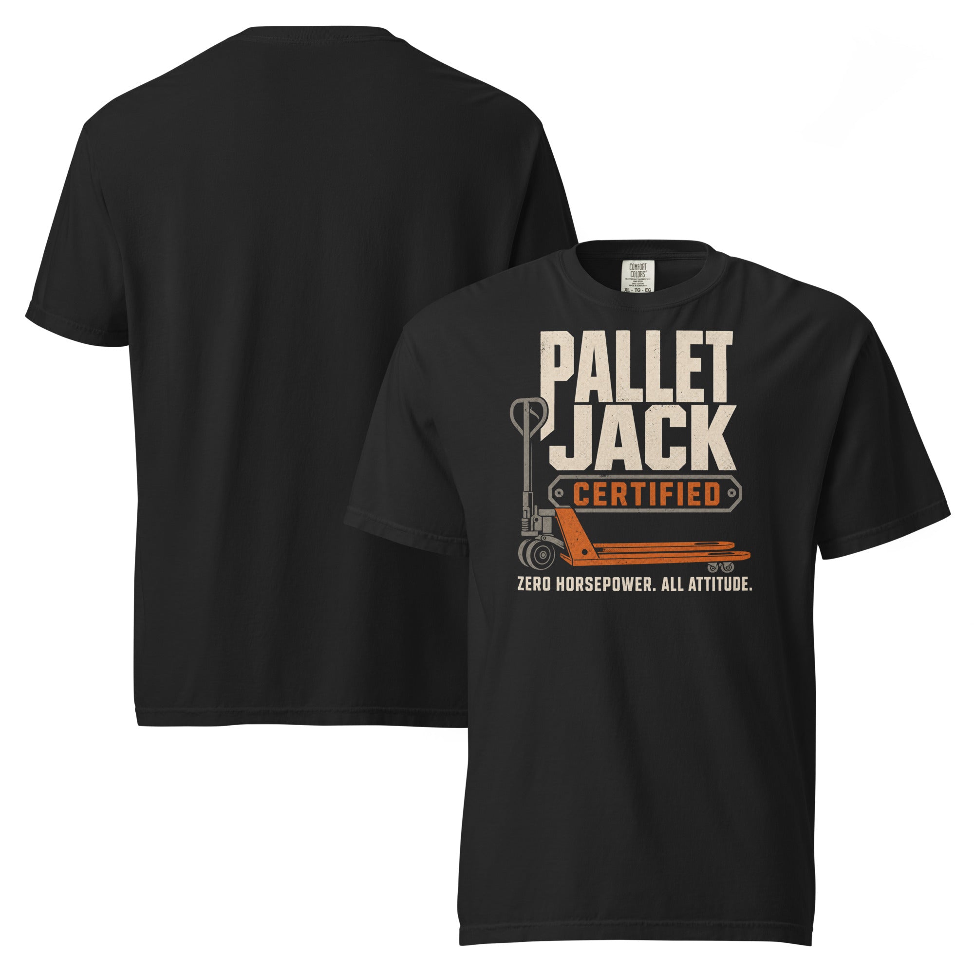 Pallet Jack Certified Zero Horsepower warehouse worker T-shirt in black, front and back views