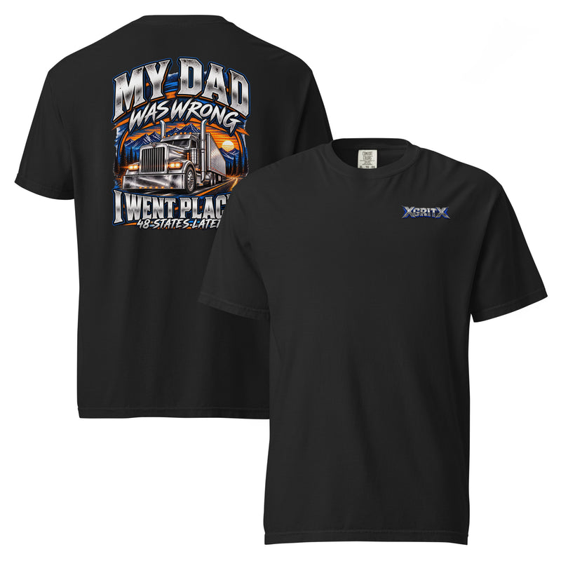 My Dad Was Wrong T-Shirt – 48 States Trucker Humor & Semi-Truck Graphic Tee | XGRITX