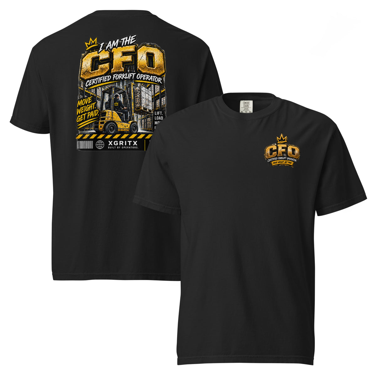 CFO Certified Forklift Operator T-shirt in Black, front chest crown badge and I Am The CFO Move Weight Get Paid back print, Comfort Colors 1717