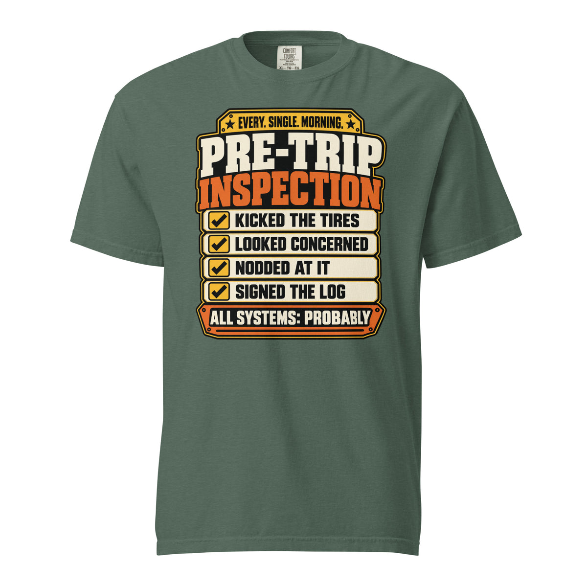 Blue Spruce Pre-Trip Inspection truck driver T-shirt, front view with cream and orange checklist graphic and All Systems: Probably slogan.