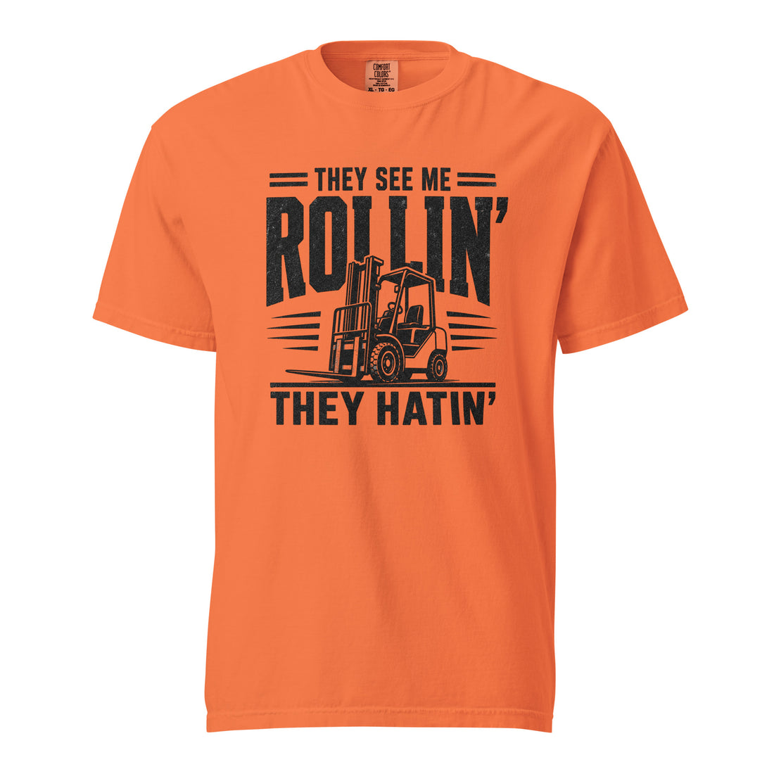 They See Me Rollin They Hatin forklift operator heavyweight T-shirt in burnt orange, front view