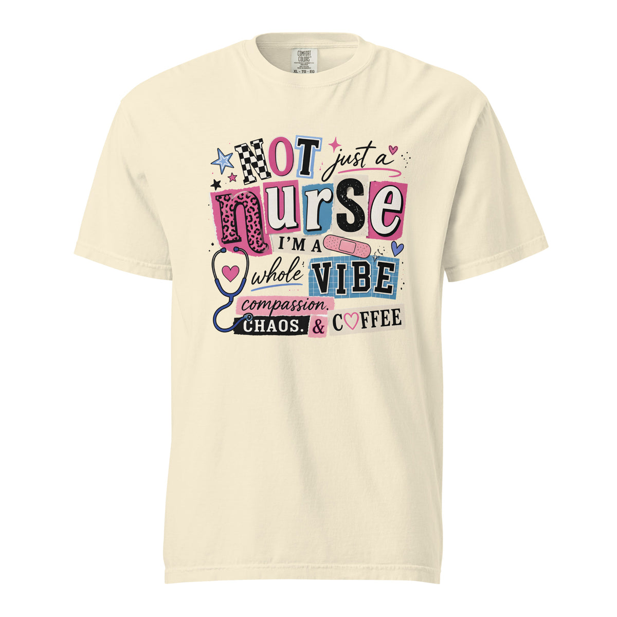 Not Just a Nurse I am a Whole Vibe nurse t-shirt in ivory, front view