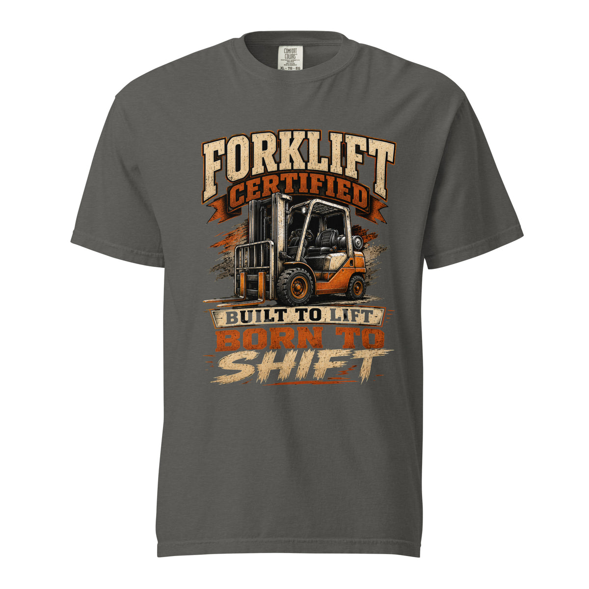 Forklift Certified Built to Lift Born to Shift T-shirt in Pepper with vintage varsity lettering and rust-orange forklift graphic, Comfort Colors 1717