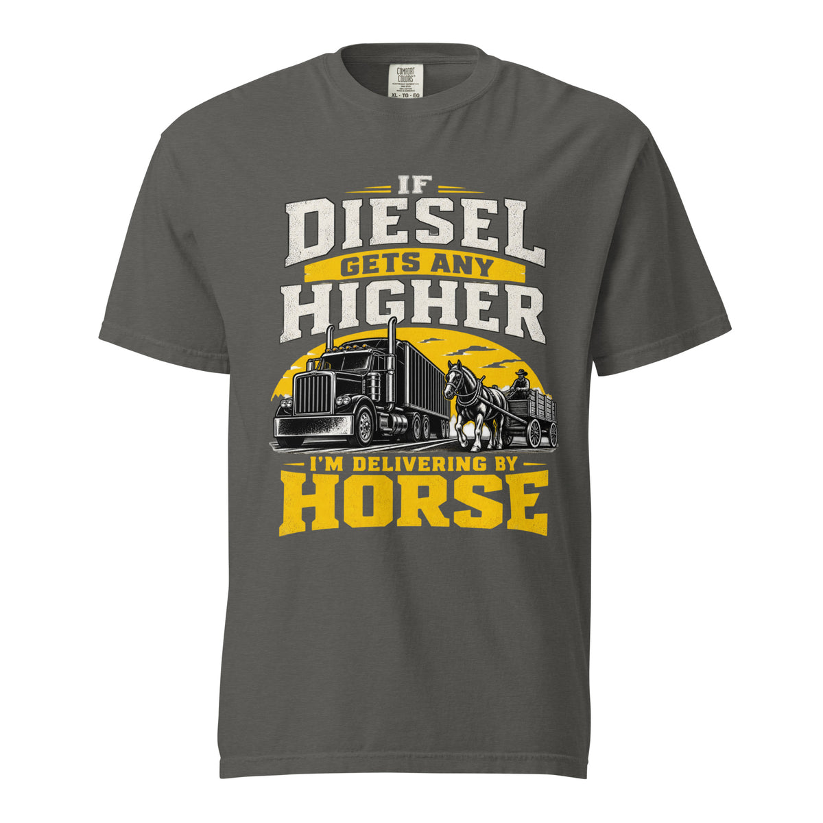 Pepper Comfort Colors truck driver graphic T-shirt with funny diesel prices horse delivery slogan and semi-truck illustration