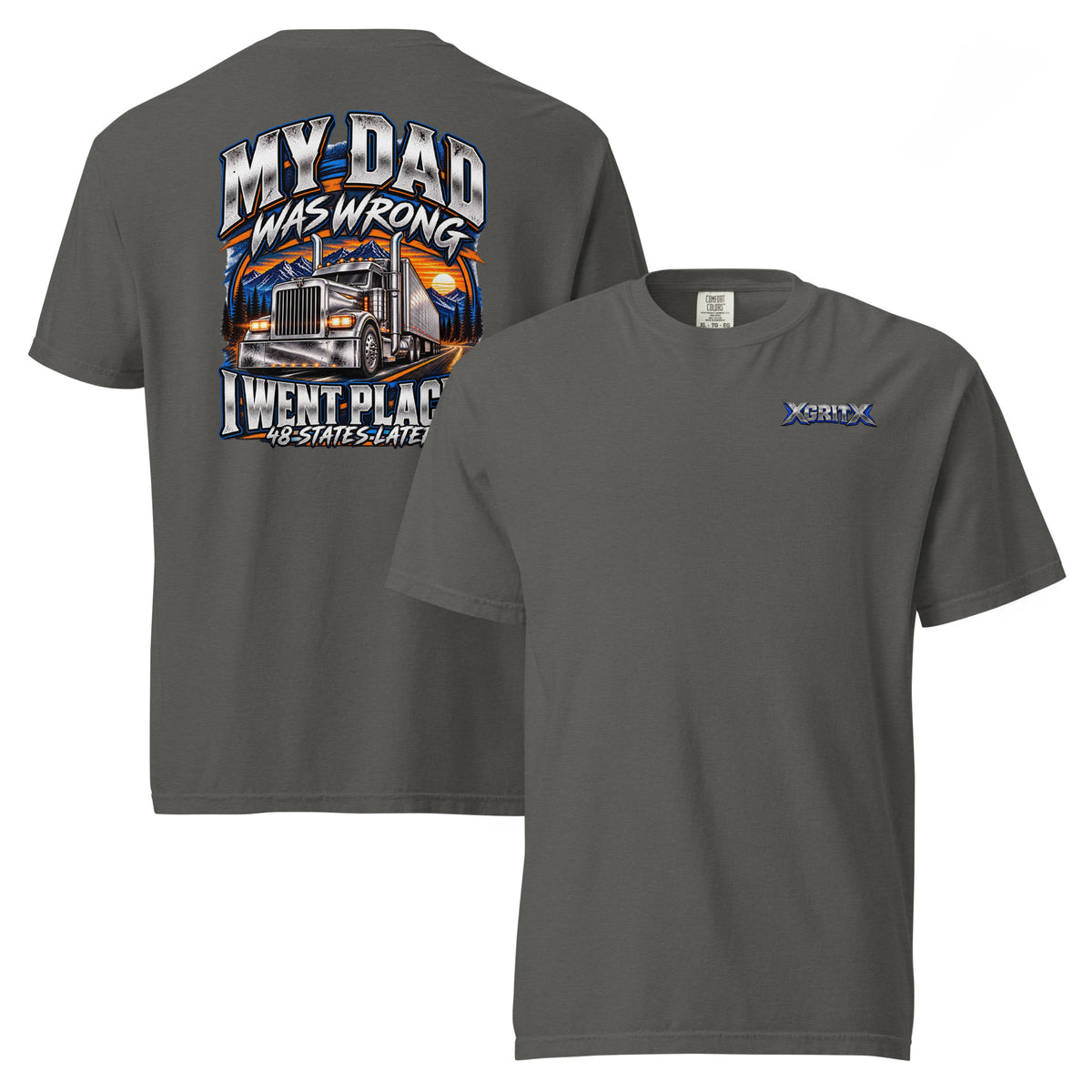 Pepper gray XGRITX trucker T-shirt with chest logo and My Dad Was Wrong semi-truck sunset back graphic.