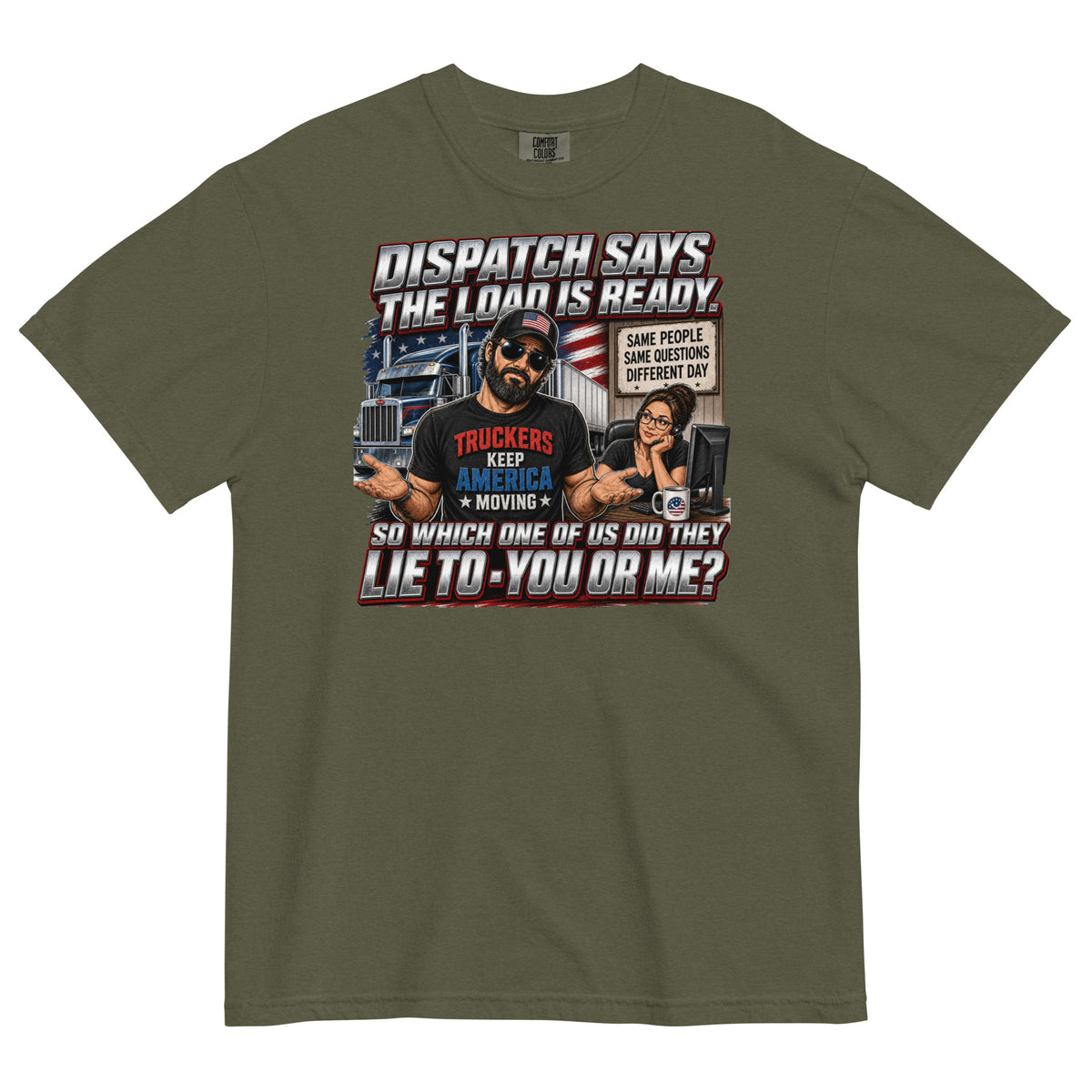 Sage Comfort Colors heavyweight t-shirt with Dispatch Says the Load Is Ready funny truck driver graphic, front view