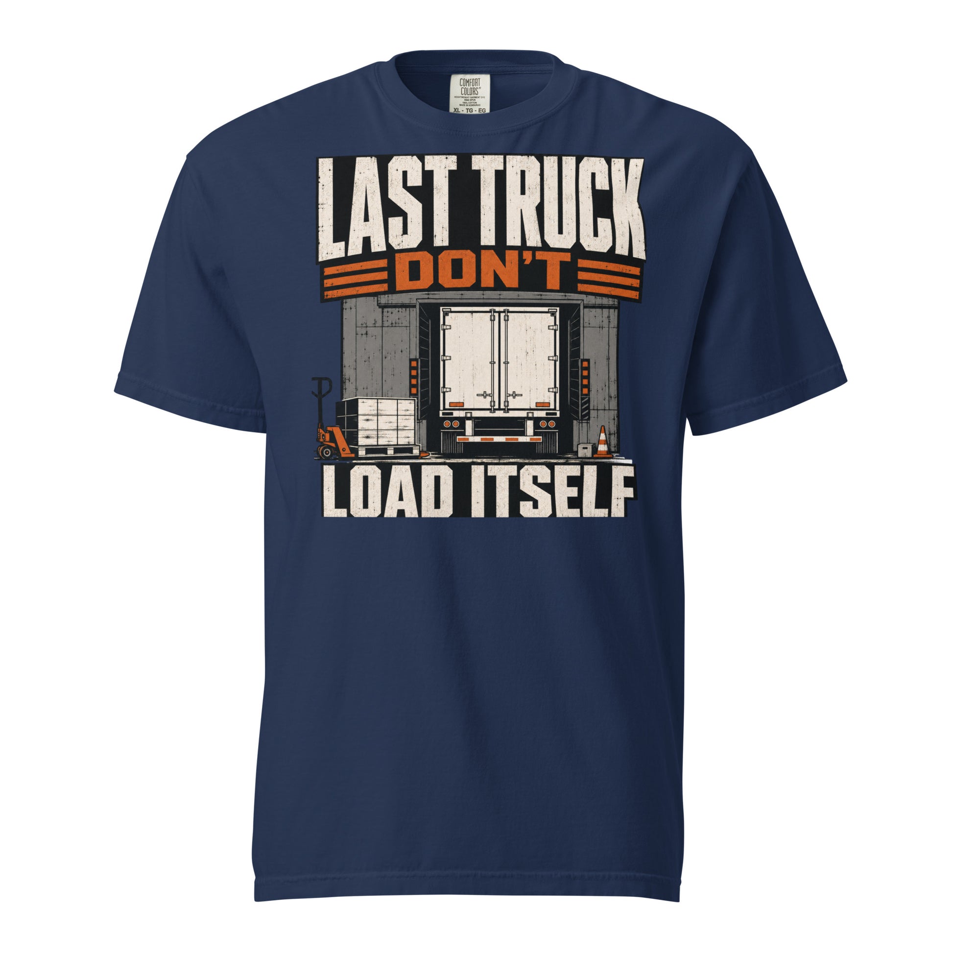 Last Truck Don't Load Itself loading dock heavyweight T-shirt in navy, front view