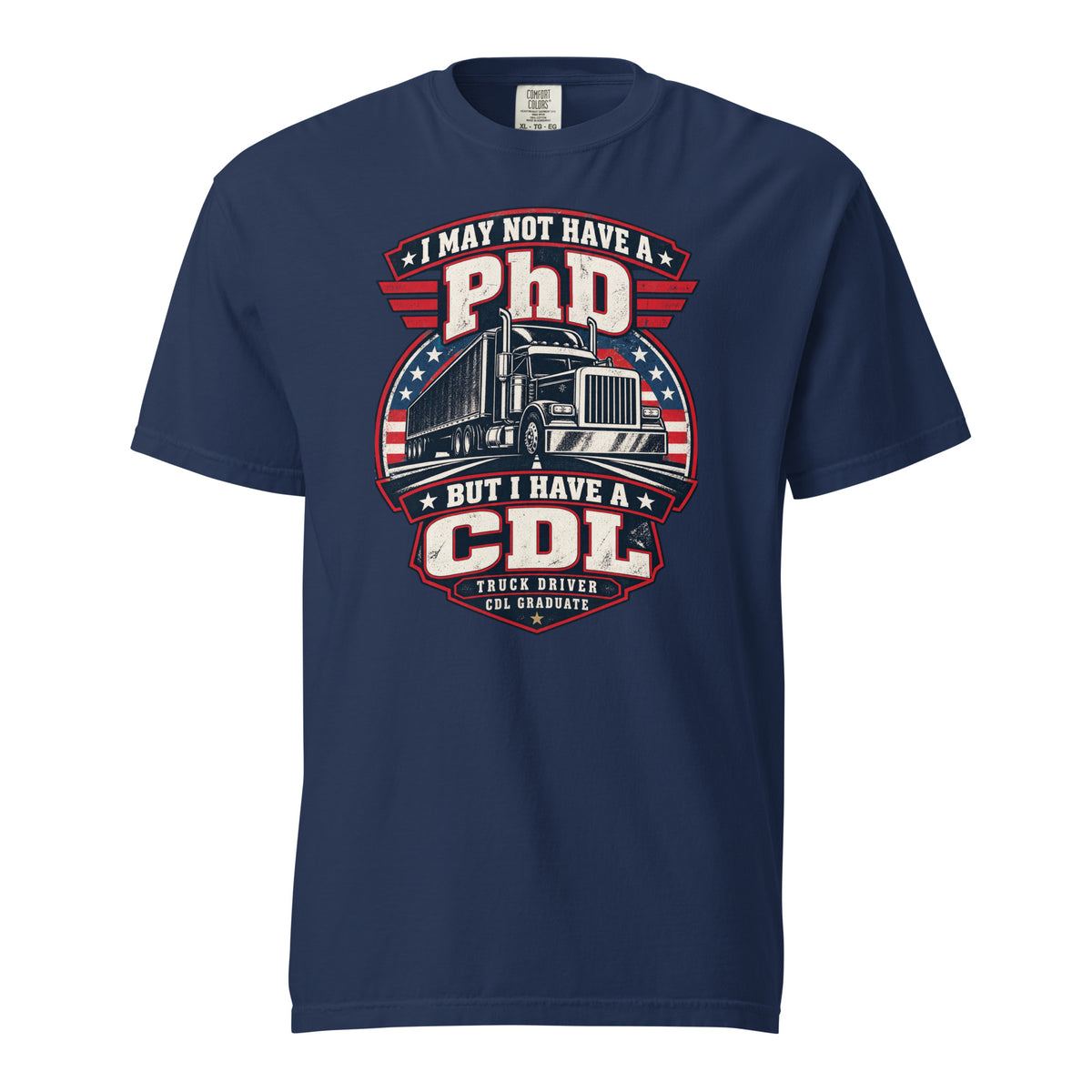 True Navy I May Not Have a PhD But I Have a CDL shirt with vintage patriotic trucking artwork