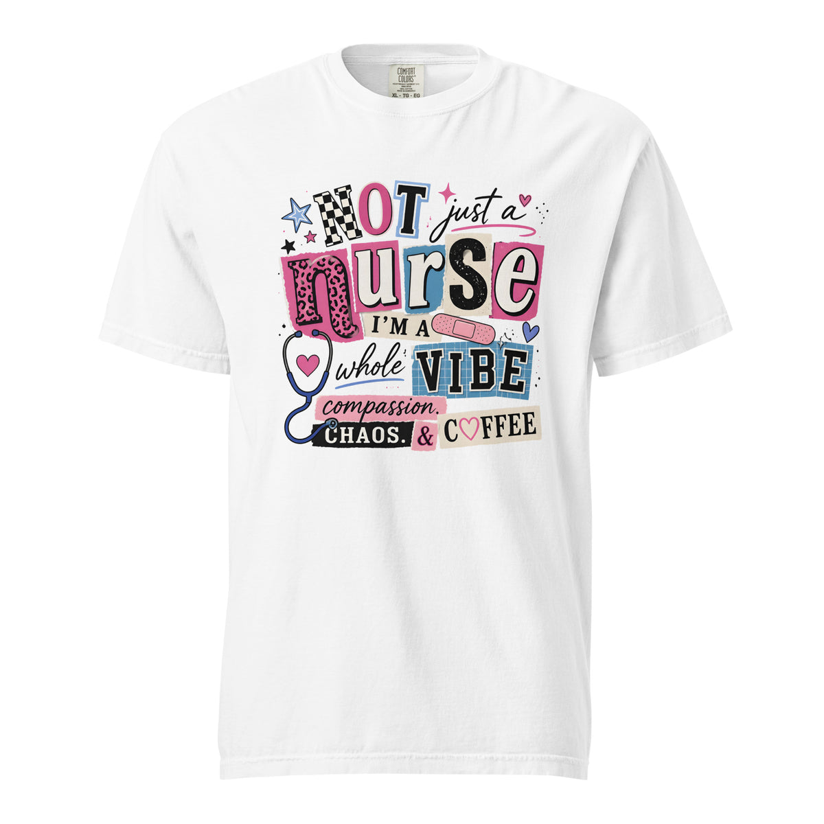Not Just a Nurse I am a Whole Vibe nurse t-shirt in white, front view