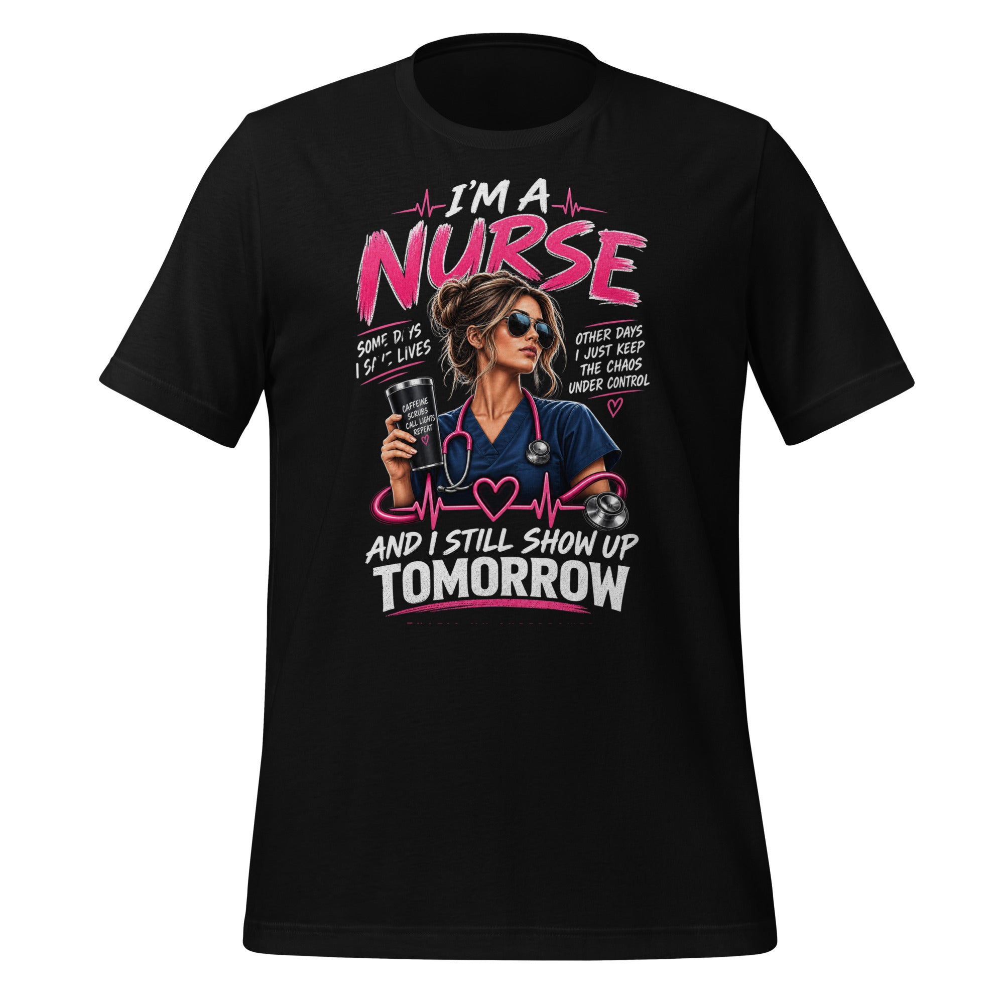 I'm a Nurse Today Tomorrow and Always nurse pride t-shirt in Black, front view | XGRITX