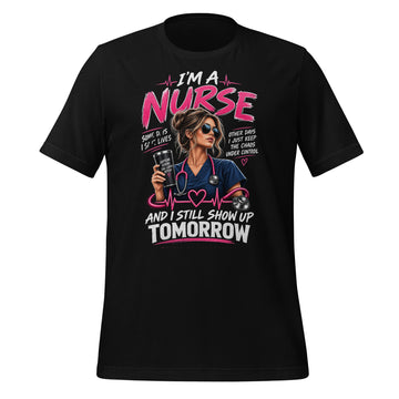 I'm a Nurse Today Tomorrow and Always nurse pride t-shirt in Black, front view | XGRITX
