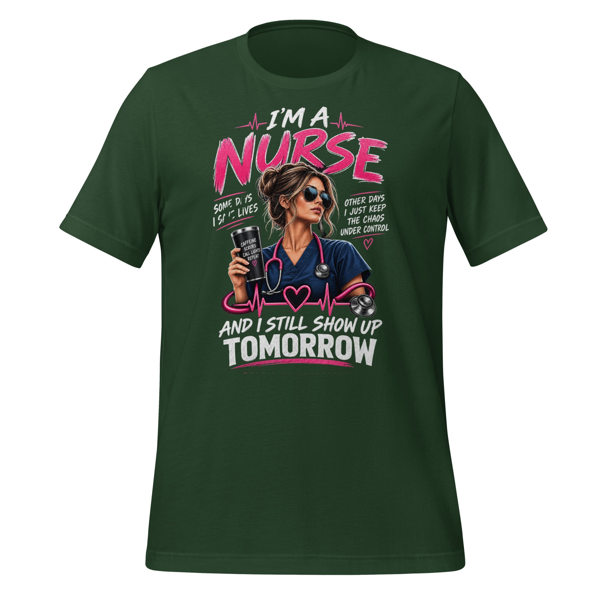 I'm a Nurse Today Tomorrow and Always t-shirt in Forest green, front print detail | XGRITX